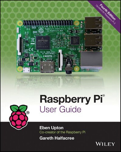Raspberry Pi User Guide 4th Edition Eben Upton Gareth Halfacree