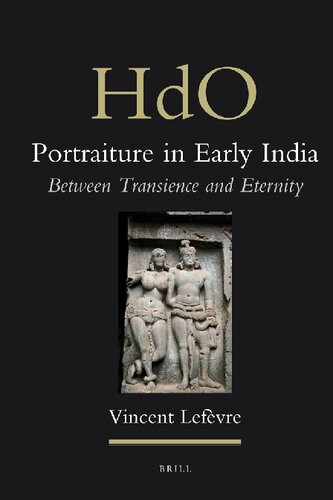 Portraiture In Early India Handbook Of Oriental Studies Section 2 South Asia Illustrated Vincent Lefvre