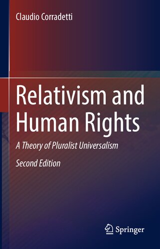 Relativism And Human Rights A Theory Of Pluralist Universalism 2nd Edition Claudio Corradetti