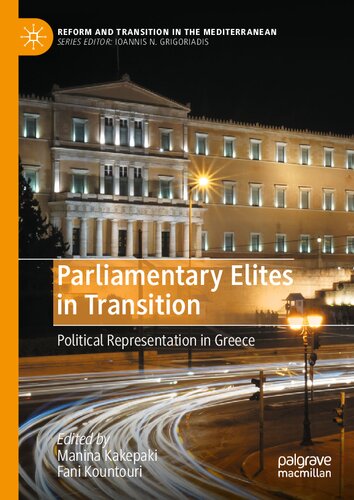Parliamentary Elites In Transition Political Representation In Greece Manina Kakepaki