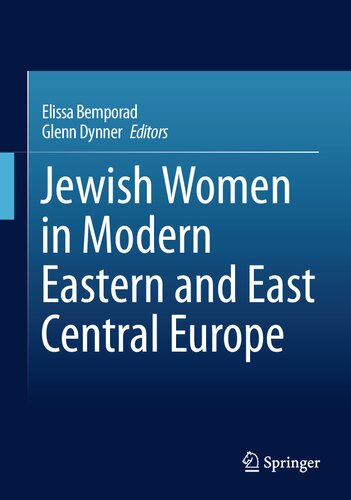 Jewish Women In Modern Eastern And East Central Europe Elissa Bemporad