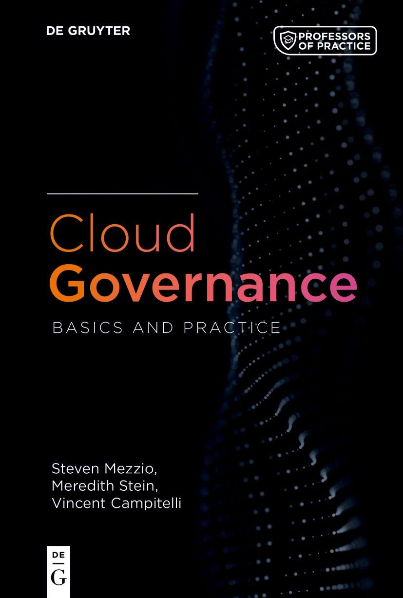 Cloud Governance Basics And Practice Steven Mezzio Meredith Stein