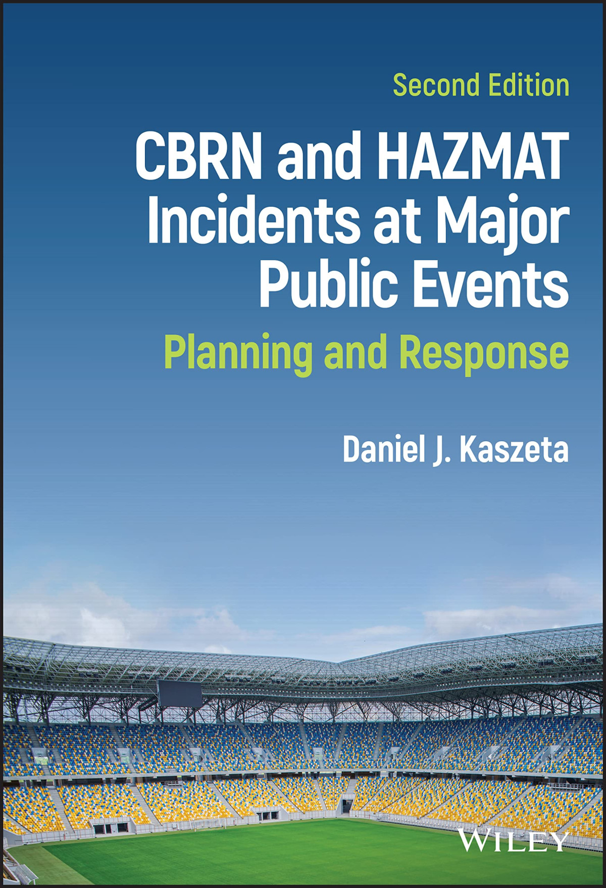 Cbrn And Hazmat Incidents At Major Public Events Planning And Response 2nd Edition Daniel J Kaszeta