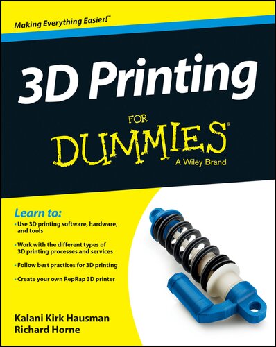 3d Printing For Dummies 1st Edition Kalani Kirk Hausman Richard Horne