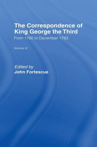 The Correspondence Of King George The Third Vl6 From 1760 To December 1783 1st Edition Sir John Fortescue