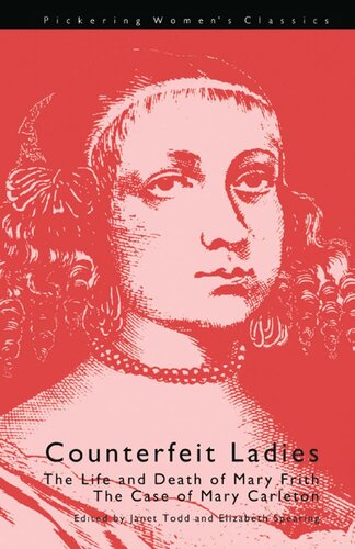 Counterfeit Ladies The Life And Death Of Moll Cutpurse And The Case Of Mary Carleton Elizabeth Spearing