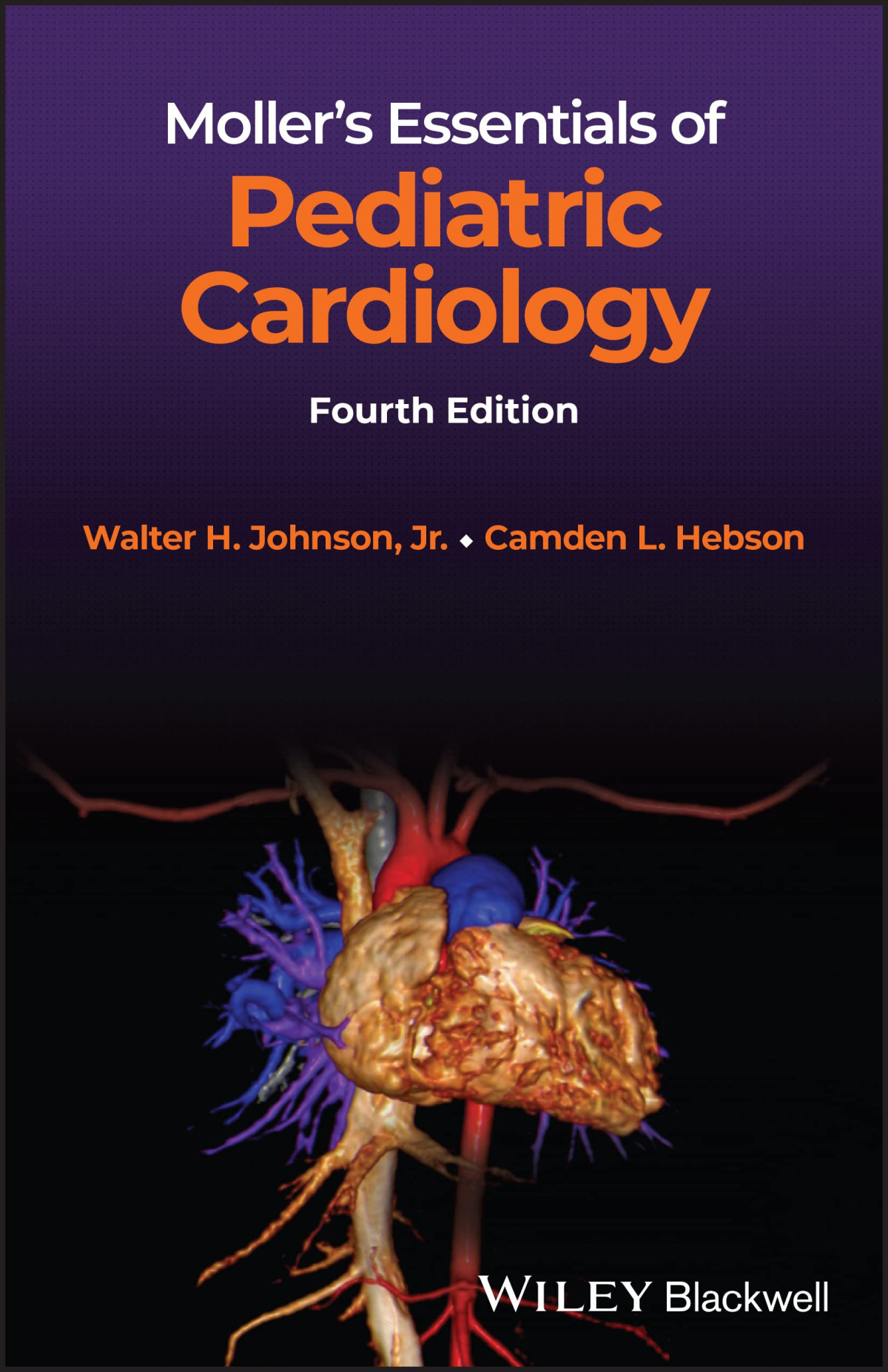 Mollers Essentials Of Pediatric Cardiology 4th Edition Walter H Johnson