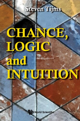 Chance Logic And Intuition An Introduction To The Counterintuitive Logic Of Chance Steven Tijms