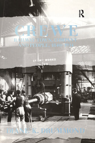 Crewe Railway Town Company And People 18401914 Diane K Drummond