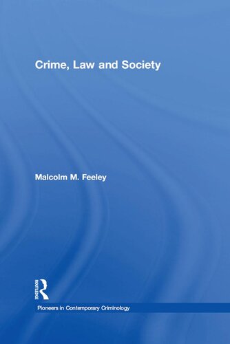 Crime Law And Society Selected Essays Malcolmm Feeley