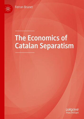 The Economics Of Catalan Separatism Brunet Ferran
