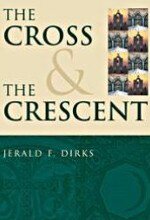 The Cross The Crescent 1st Edition Jerald F Dirks