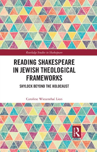 Reading Shakespeare In Jewish Theological Frameworks Shylock Beyond The Holocaust Caroline Wiesenthal Lion
