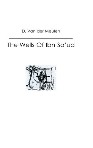 Wells Of Ibn Saud D Van Der Muelen Van