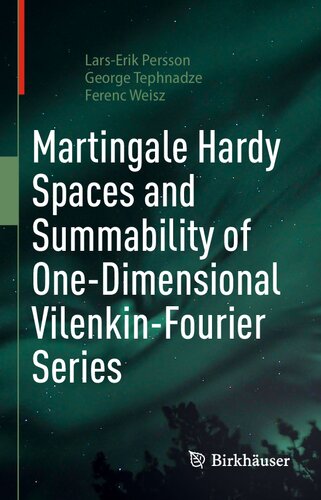 Martingale Hardy Spaces And Summability Of Onedimensional Vilenkinfourier Series Larserik Persson