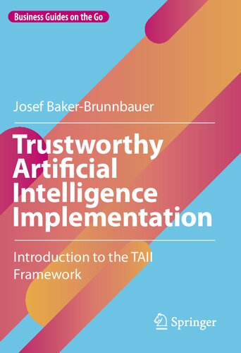 Trustworthy Artificial Intelligence Implementation Introduction To The Taii Framework Josef Bakerbrunnbauer