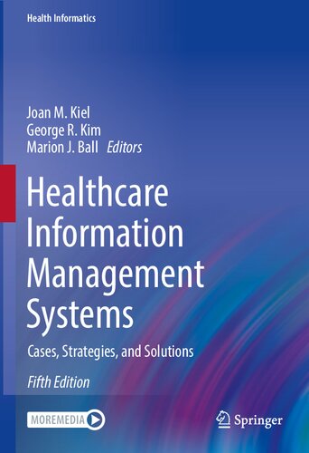 Healthcare Information Management Systems Cases Strategies And Solutions 5th Edition Joan M Kiel