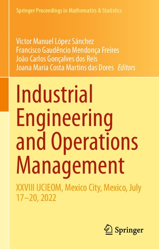 Industrial Engineering And Operations Management Xxviii Ijcieom Mexico City Mexico July 1720 2022 Victor Manuel Lpez Snchez