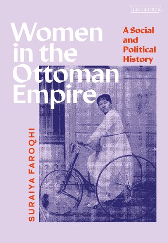 Women In The Ottoman Empire A Social And Political History Suraiya Faroqhi