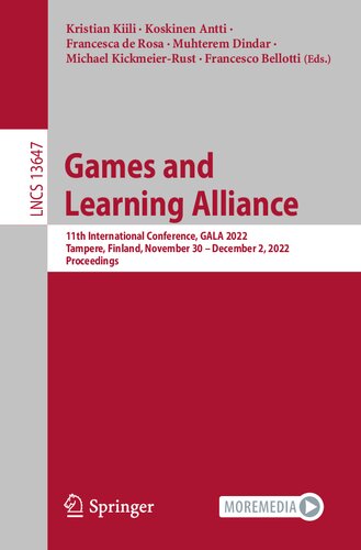Games And Learning Alliance 11th International Conference Gala 2022 Tampere Finland November 30 December 2 2022 Proceedings Kristian Kiili