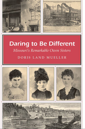 Daring To Be Different Missouris Remarkable Owen Sisters Doris Land Mueller