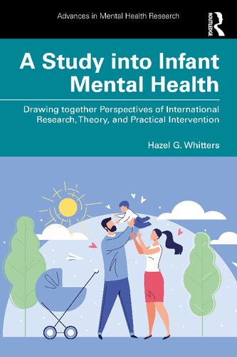 A Study Into Infant Mental Health Drawing Together Perspectives Of International Research Theory And Practical Intervention Hazel G Whitters