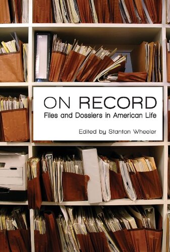 On Record Files And Dossiers In American Life 1st Edition Stanton Wheeler