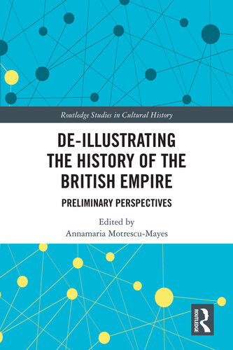 Deillustrating The History Of The British Empire Preliminary Perspectives Annamaria Motrescumayes