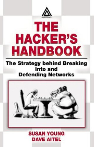 The Hackers Handbook The Strategy Behind Breaking Into And Defending Networks 1st Edition Susan Young