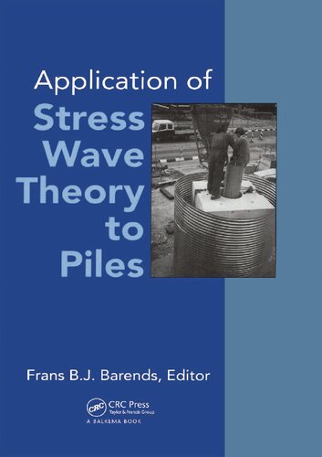 Application Of Stresswave Theory To Piles Frans B J Barends