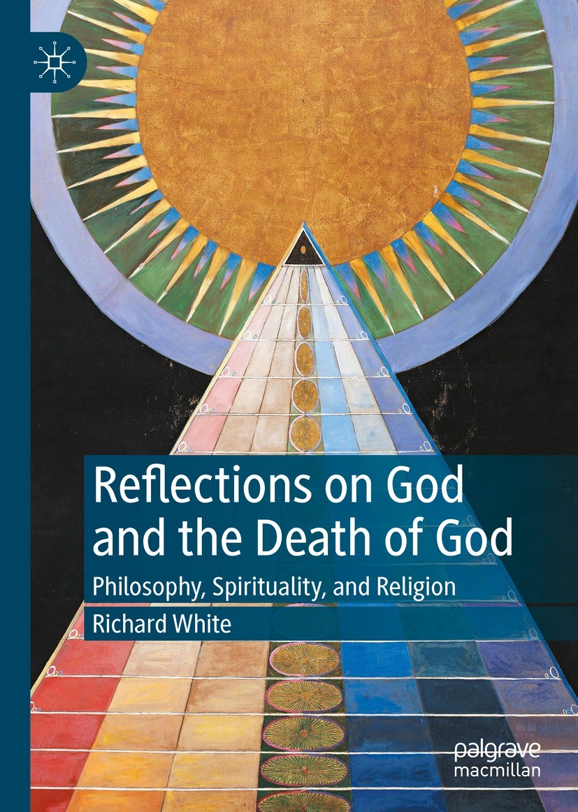 Reflections On God And The Death Of God Philosophy Spirituality And Religion Richard White