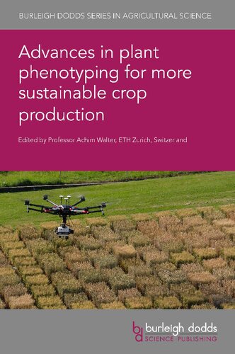 Advances In Plant Phenotyping For More Sustainable Crop Production Achim Walter