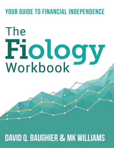 The Fiology Workbook Your Guide To Financial Independence David Q Baughier