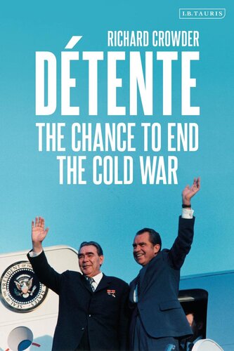 Dtente The Chance To End The Cold War Richard Crowder