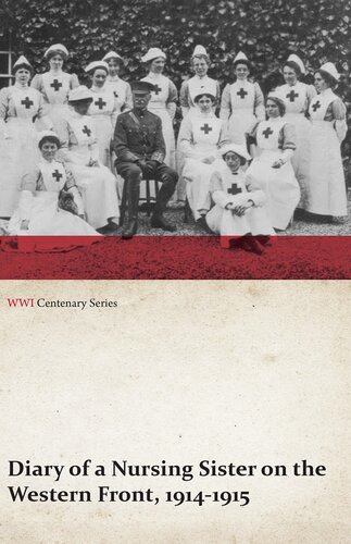 Diary Of A Nursing Sister On The Western Front 19141915 Wwi Centenary Series Wwi Centenary Series