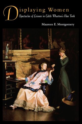 Displaying Women Spectacles Of Leisure In Edith Whartons New York Maureen E Montgomery