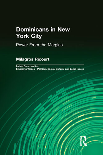 Dominicans In New York City Power From The Margins Milagros Ricourt
