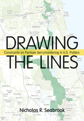 Drawing The Lines Constraints On Partisan Gerrymandering In Us Politics Nicholas R Seabrook