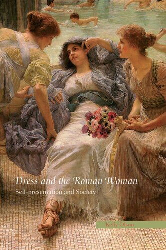 Dress And The Roman Woman Selfpresentation And Society Kelly Olson