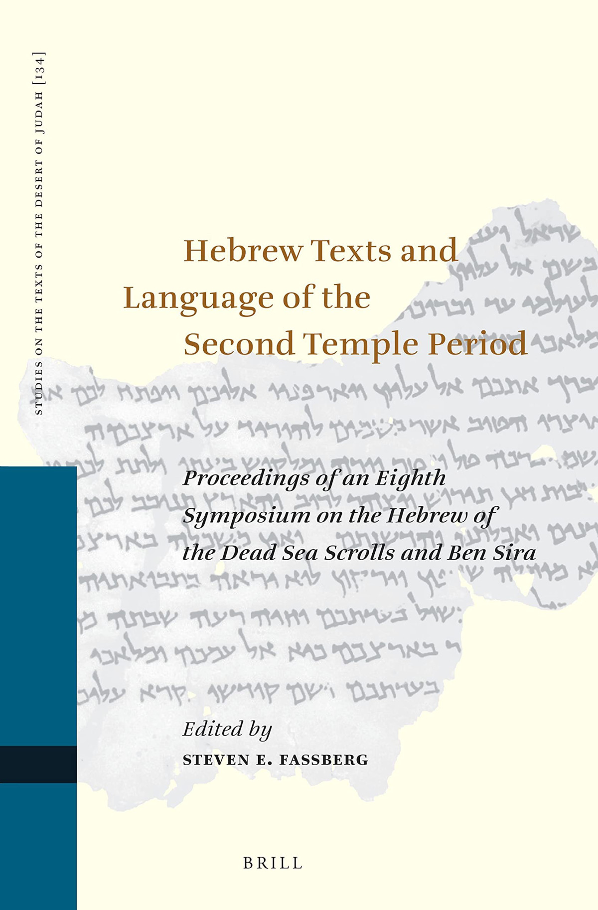Hebrew Texts And Language Of The Second Temple Period Proceedings Of An Eighth Symposium On The Hebrew Of The Dead Sea Scrolls And Ben Sira Steven E Fassberg