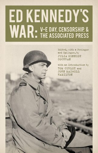 Ed Kennedys War Ve Day Censorship The Associated Press Ed Kennedy Julia Kennedy Cochran Tom Curley John Maxwell Hamilton