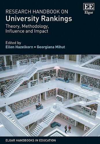 Research Handbook On University Rankings Theory Methodology Influence And Impact Ellen Hazelkorn Editor