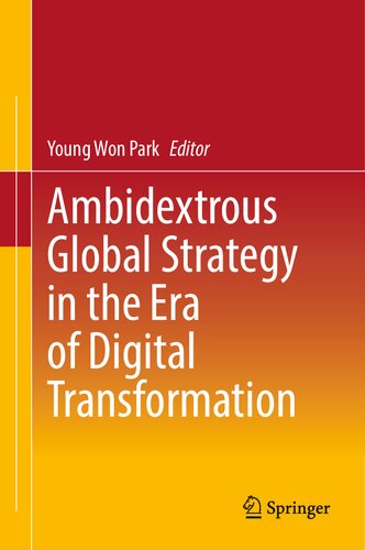 Ambidextrous Global Strategy In The Era Of Digital Transformation Young Won Park