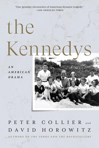 The Kennedys An American Drama Peter Collier David Horowitz