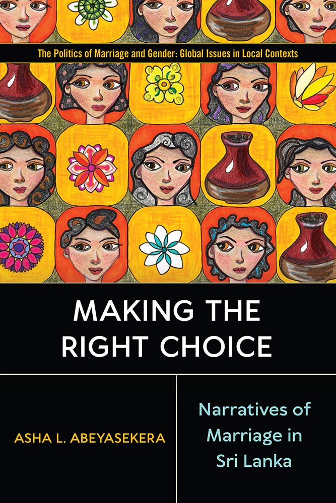 Making The Right Choice Narratives Of Marriage In Sri Lanka Asha L Abeyasekera