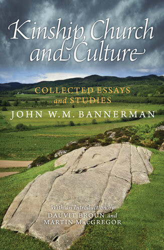 Kinship Church And Culture Collected Essays And Studies By John W M Bannerman John W M Bannerman