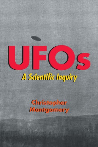 Ufos A Scientific Inquiry Christopher Montgomery