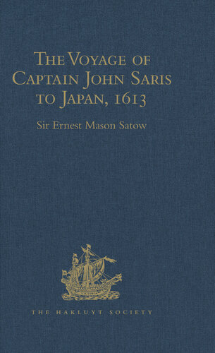 The Voyage Of Captain John Saris To Japan 1613 Sir Ernest Mason Satow