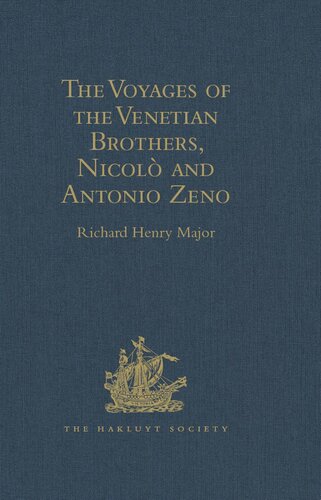 The Voyages Of The Venetian Brothers Nicol And Antonio Zeno To The Northern Seas In The Xivth Century Richard Henry Major