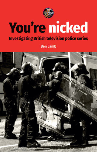 Youre Nicked Investigating British Television Police Series Ben Lamb